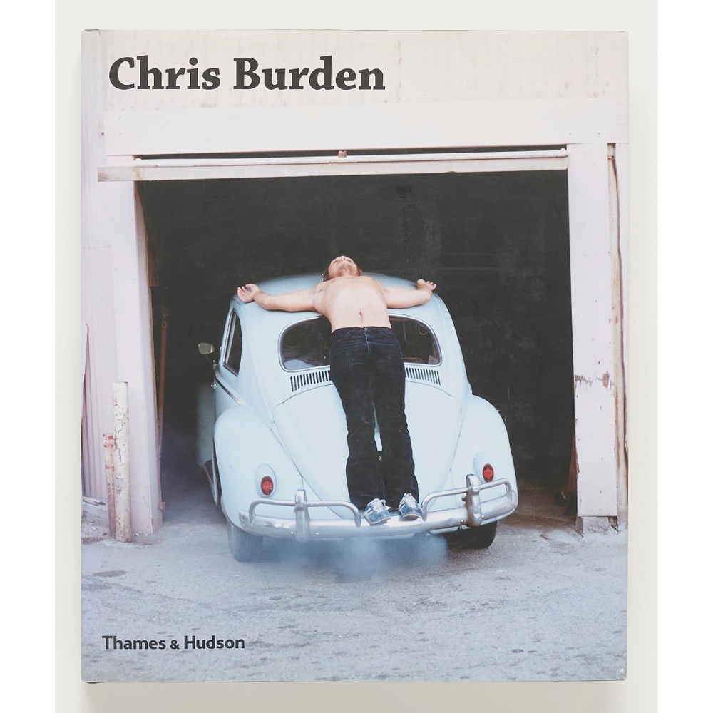 Chris Burden - Thames & Hudson 2007 - Fred Hoffman, Lisa Le Feuvre, Robert Storr